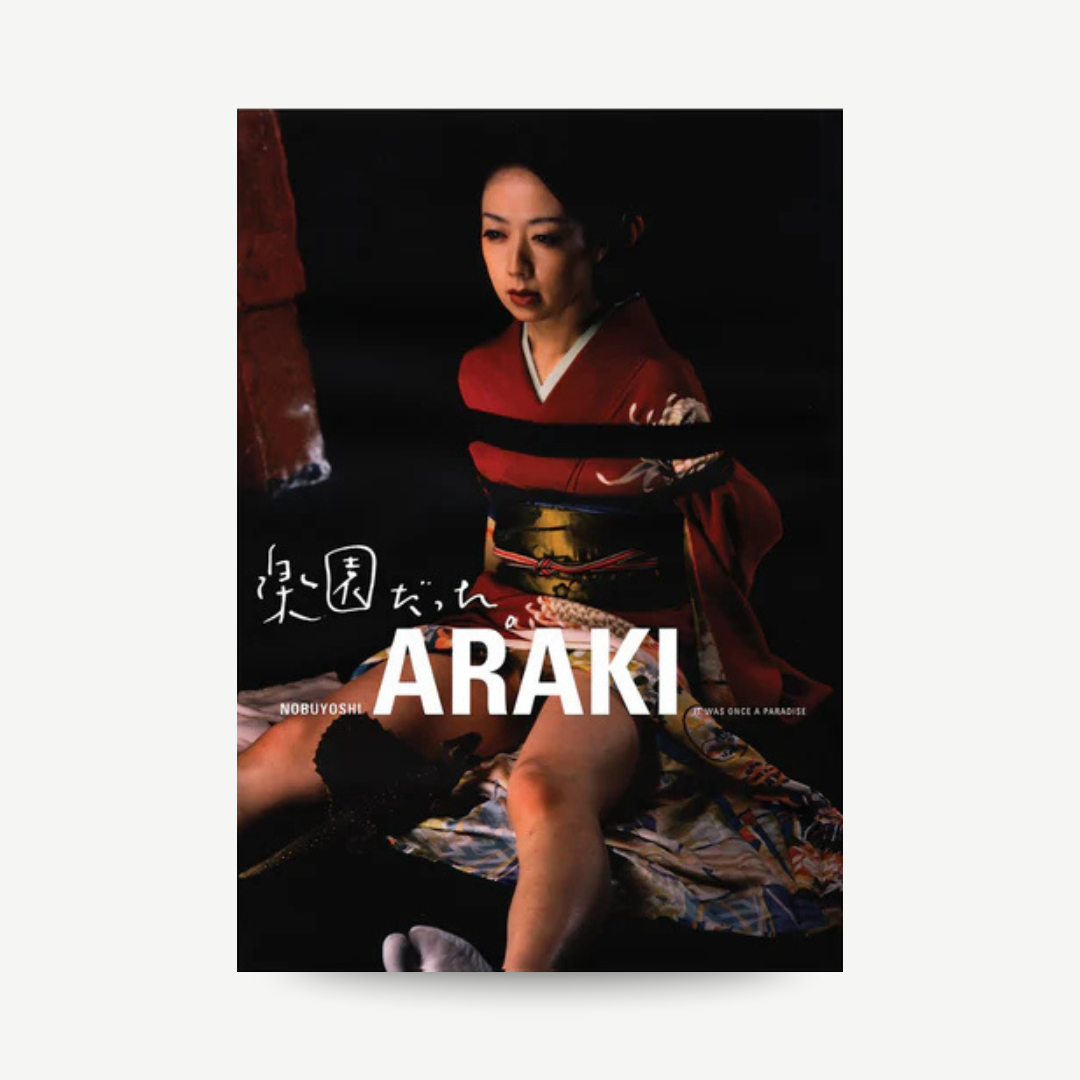 Nobuyoshi Araki - It Was Once A Paradise