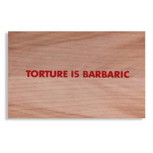 Jenny Holzer - Truism [Torture Is Barbaric]