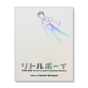 Takashi Murakami - Little Boy: The Arts of Japan's Exploding Subculture (SIGNED)