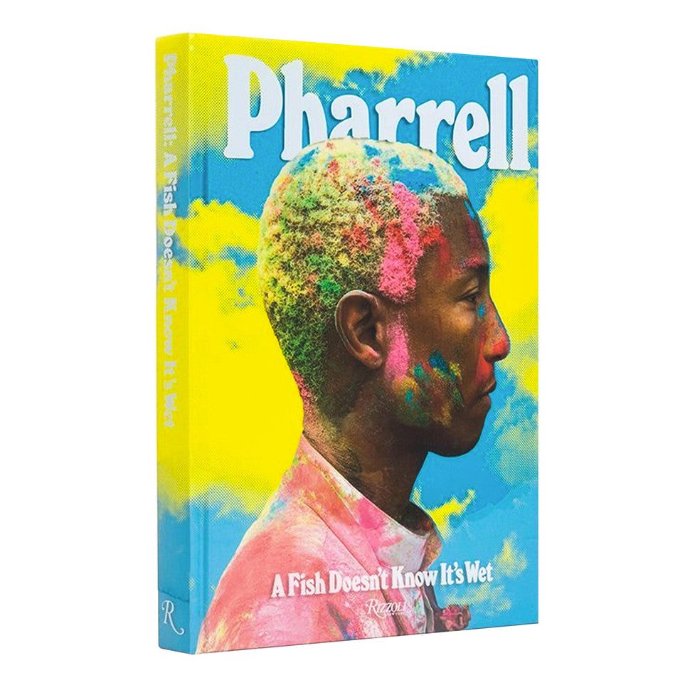Pharrell - A Fish Doesn’t Know It’s Wet