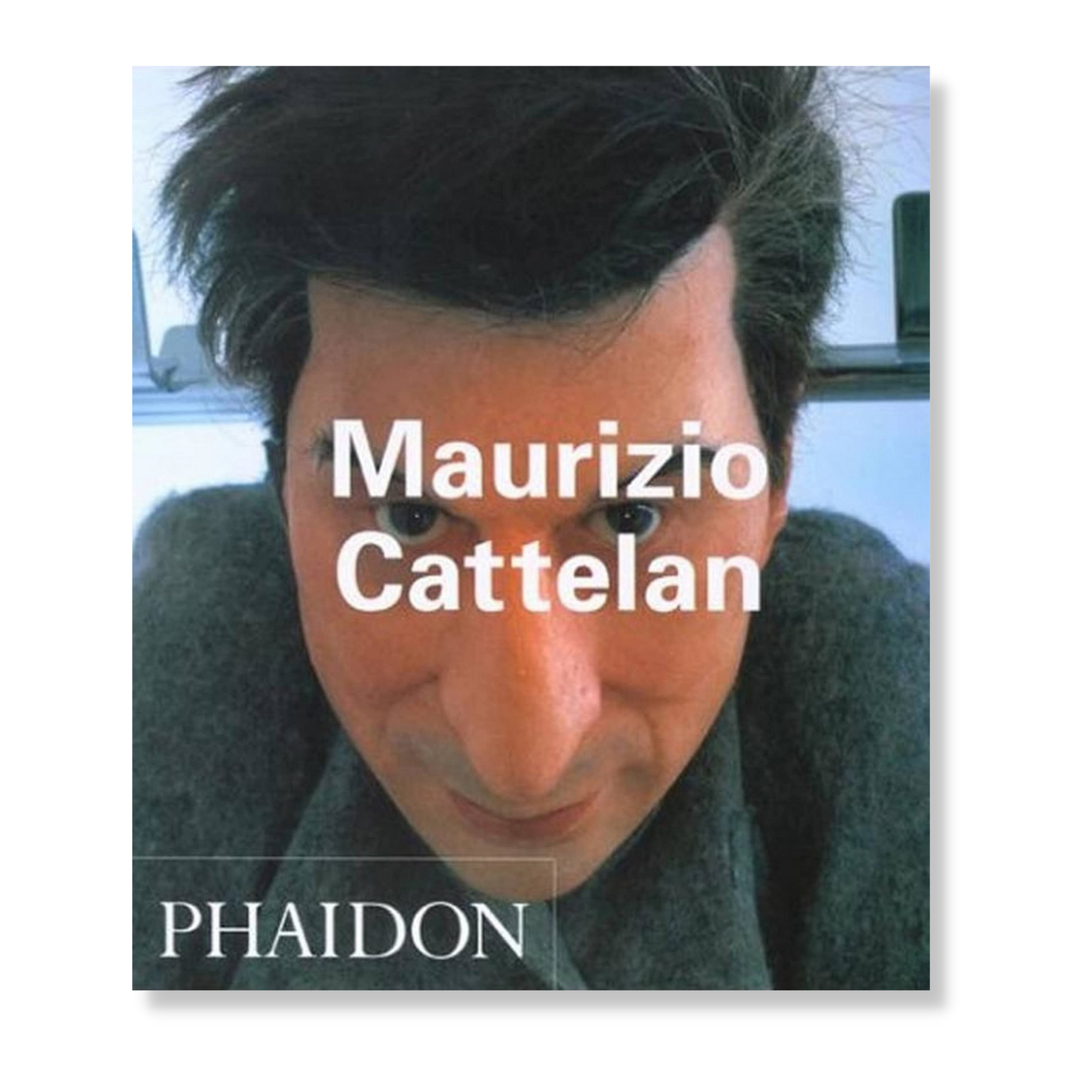 Maurizio Cattelan - Phaidon Contemporary Artists Series